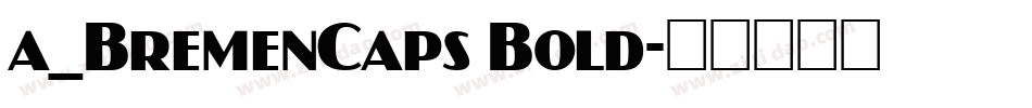 a_BremenCaps Bold字体转换